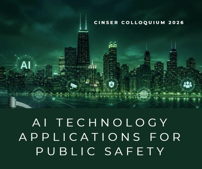 Event graphic for the 2026 CINSER Colloquium with a dark green color scheme. The top section displays a nighttime view of the Chicago skyline tinted in green, overlaid with a glowing digital network. The bottom section has a solid dark green background with large white text reading "AI Technology Applications for Public Safety."