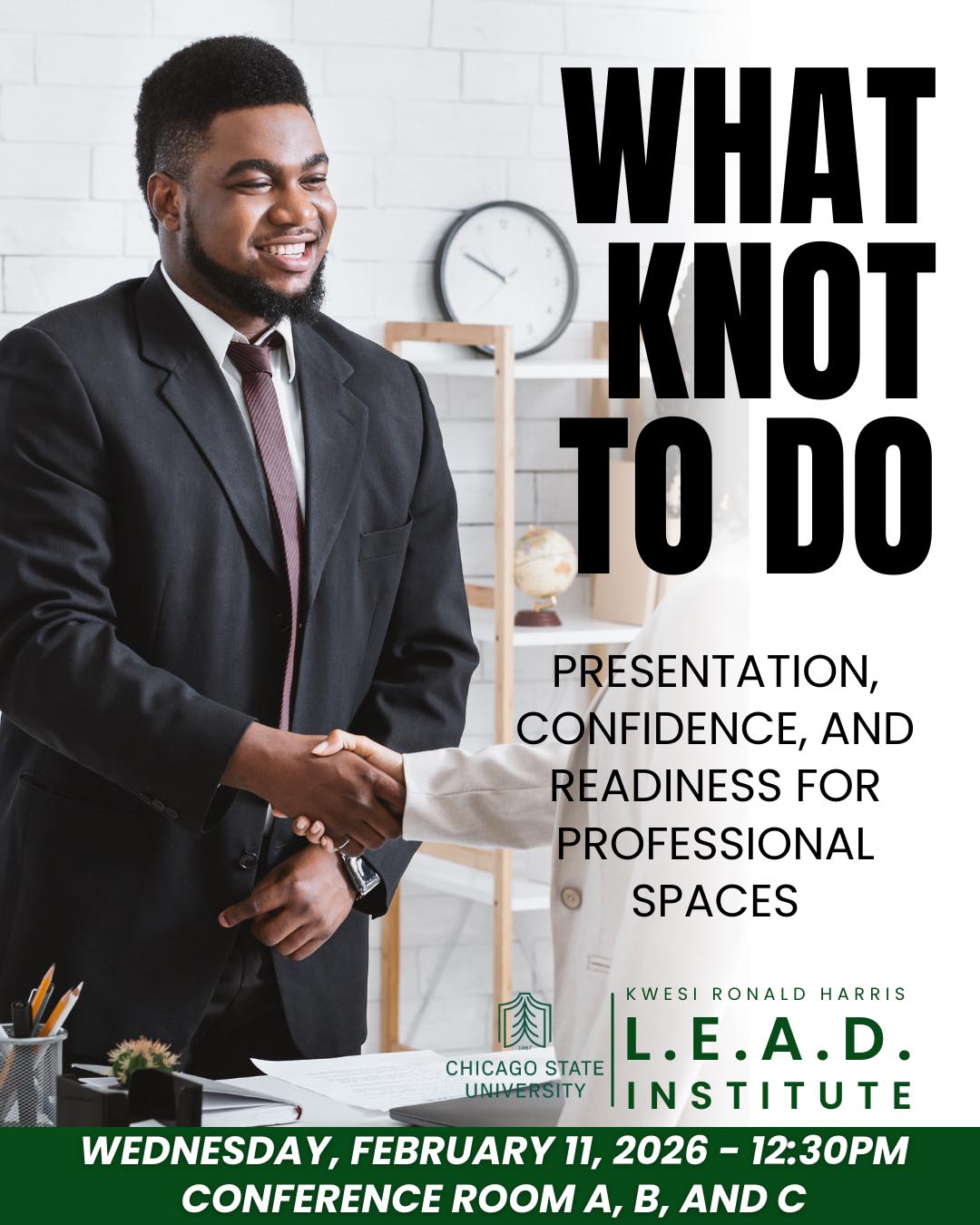 Flyer for 'What Knot to Do,' an event on presentation, confidence, and readiness for professional spaces. Hosted by the L.E.A.D. Institute on February 11, 2026 at 12:30pm.